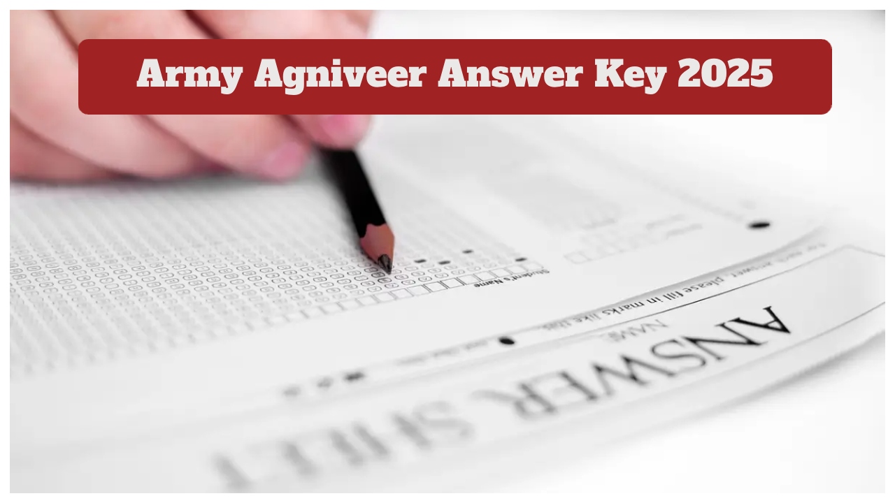Army Agniveer Answer Key 2025 Out Soon How to Download at joinindianarmy.com